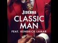 Classic Man Remix Jidenna Ft Kendrick Lamar CDQ W Lyrics