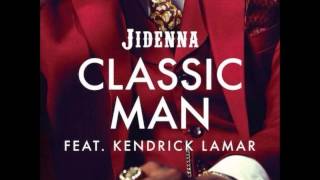 Classic Man Remix - Jidenna ft Kendrick Lamar (CDQ) (W/Lyrics)