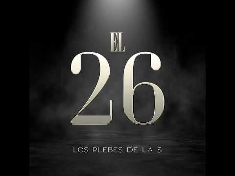 EL 26 - Los Plebes de la S
