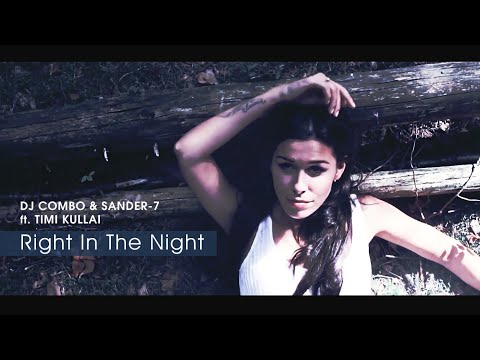 DJ Combo & Sander-7 ft. Timi Kullai - Right In The Night (Radio Edit) 2k20