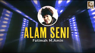 Download lagu Fatimah M. Amin - Alam Seni mp3 Download lagu Fatimah M. Amin - Alam Seni mp3