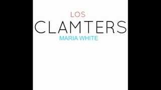 LOS CLAMTERS MARIA WHITE (OFFICIAL)
