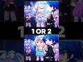 1 Or 2 Gacha Gachaclub Gachalife Trend Shorts
