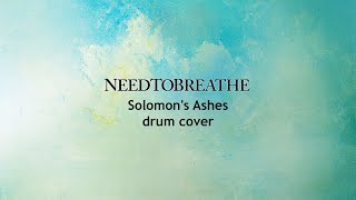 NEEDTOBREATHE - Solomon's Ashes (drum cover)