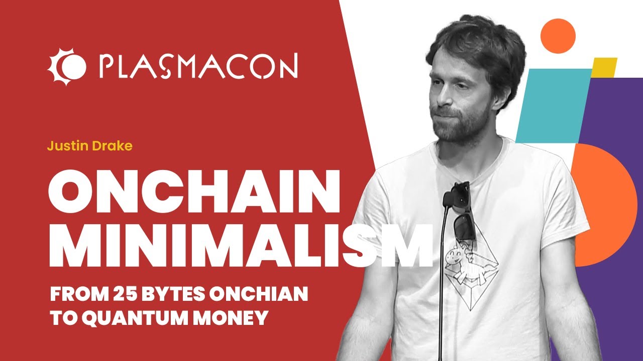 Onchain Minimalism: Keynote by Justin Drake at PlasmaCon 2024