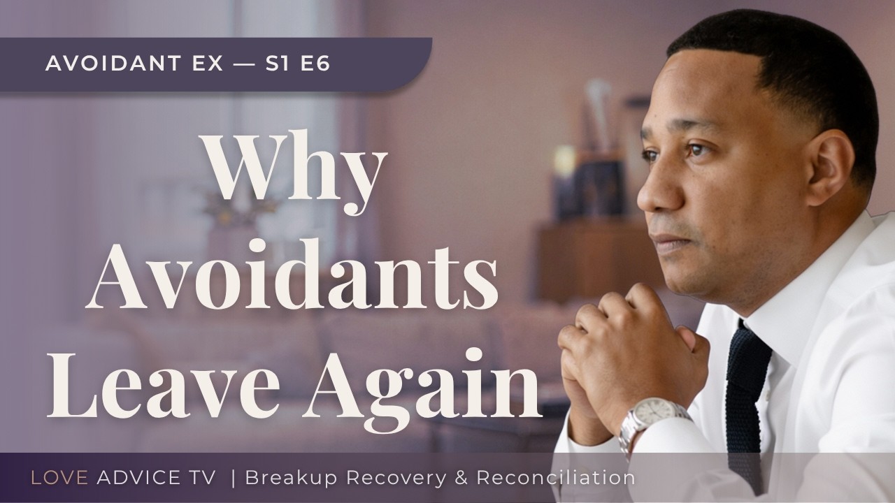 Getting an Avoidant Ex Back Isn't the Hard Part. This Is. | Episode 6: Avoidant Ex