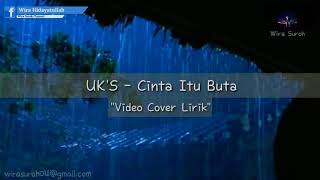 Download lagu Uk'S - Cinta Itu Buta | Cover Lirik mp3