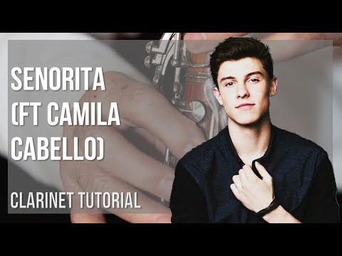 How to play Senorita (ft Camila Cabello) by Shawn Mendes on Clarinet (Tutorial)