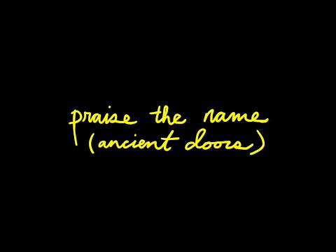 Thumbnail for Praise the Name Ancient Doors video