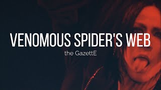 the GazettE - Venomous Spider&#39;s Web |Sub. Español|