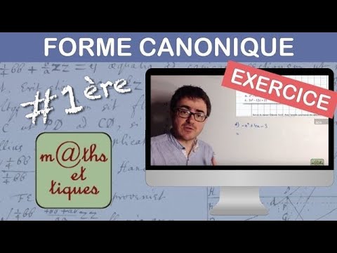 EXERCICE : Déterminer la forme canonique d'une fonction du second degré - Première