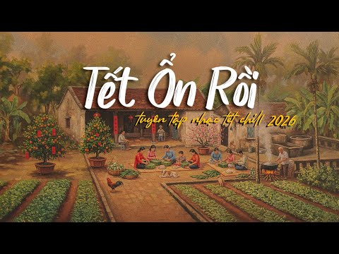 [Nhạc TẾT 2026 🧧] Giai điệu này nghe vào, ai cũng muốn về với gia đình 🎒