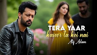 Download lagu Tera Yaar Kasoor Ta Koi Nhi - Atif Aslam  mp3