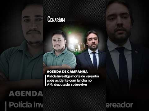 Polícia investiga morte de vereador após acidente com lancha no AM; deputado sobrevive