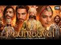 Padmavati Full Movie Padmavat Hindi Movie HD Deepika Padukone Ranveer Singh Shahid Kapoor