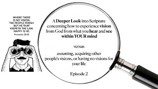 How visions from God are experienced through thoughts that you hear and see in YOUR mind – Part 2
