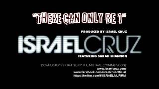 ISRAEL CRUZ- THERE CAN ONLY BE ONE (FEATURING SARAH SHANNON)