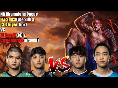 NA Champions Queue - FLY Spica(Lee Sin) & CLG Luger(Jinx) VS TL Pyosik(J4) & C9 Berserker(Draven)