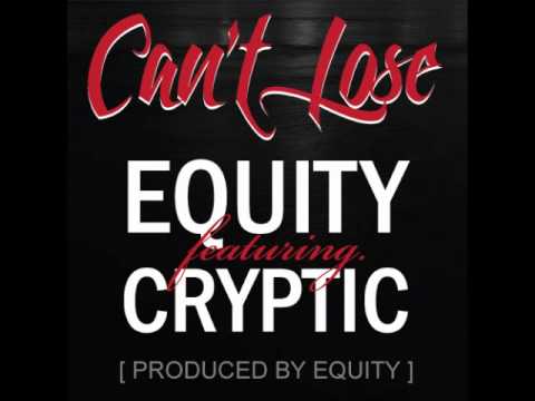 Equity ft Cryptic - Can't Lose (prod. by Equity)