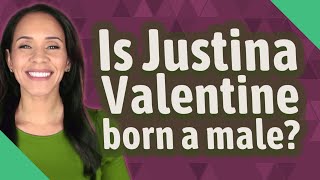 Is Justina Valentine born a male