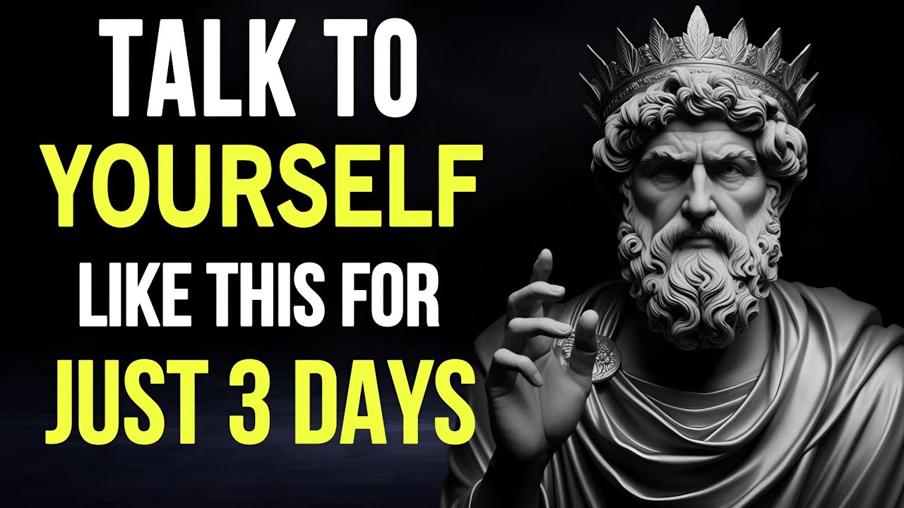 TALK TO YOURSELF LIKE THIS FOR 3 DAYS AND SEE HOW EVERYTHING STARTS TO CHANGE | STOICISM