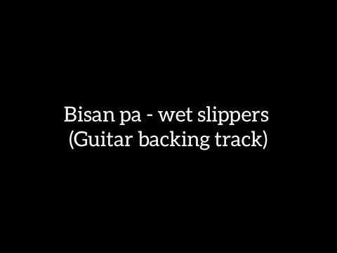 Bisan pa - wet slippers (Guitar backing track)