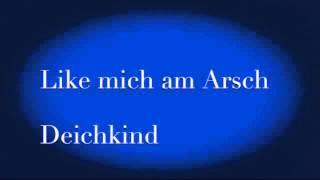 Like mich am Arsch      Deichkid
