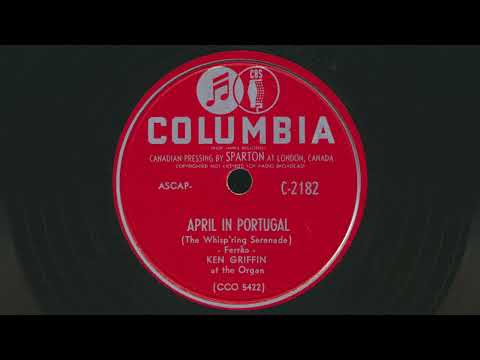1953 KEN GRIFFIN April In Portugal (The Whisp'ring Serenade) ORGAN SOLO - 78 RPM Record