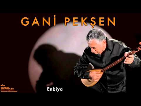 Gani Pekşen  - Enbiya [ Küll © 2007 Kalan Müzik ]