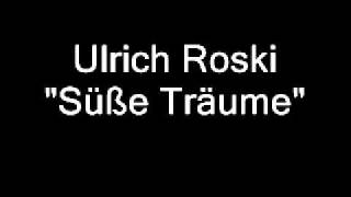 Ulrich Roski - Süße Träume