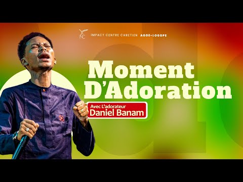 MOMENT SPECIAL D'ADORATION AVEC L'ADORATEUR DANIEL BANAM A ICC AGOE-LOGOPE