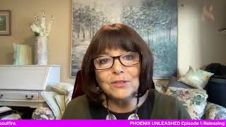 PHOENIX UNLEASHED Episode 1: Releasing Your Soul Fire!