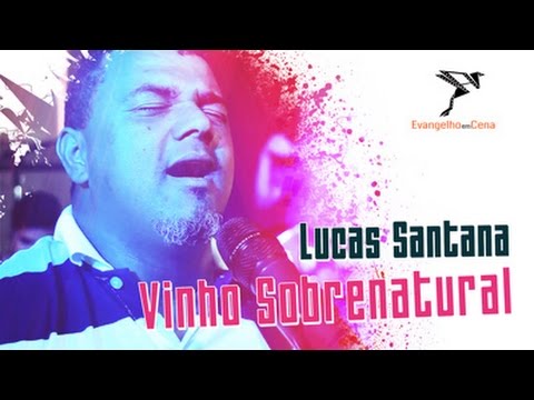 Vinho Sobrenatural  -  Lucas Santana