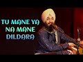 Tu Mane Ya Na Mane Dildara | Live Performance | Devenderpal Singh