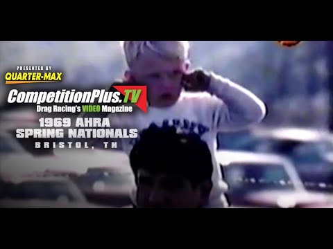 CLASSIC VIDEO FROM 1969 AHRA SPRING NATIONALS - BRISTOL, TENN.