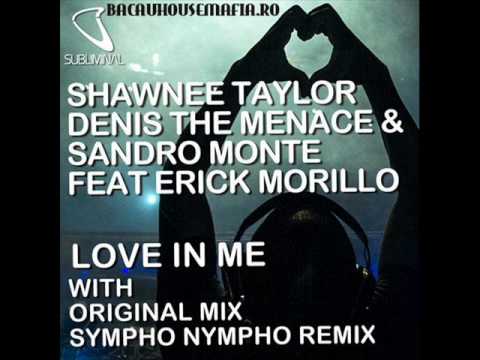 Shawnee Taylor, Denis The Menace & Sandro Monte feat. Erick Morillo - Love In Me (Original Mix)