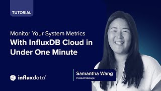 Monitor Your System Metrics With InfluxDB Cloud in Under One Minute