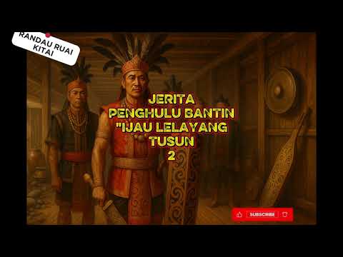 Jerita Penghulu Bantin "Ijau Lelayang" Tusun 2