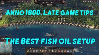 Ultimate Fish Oil Setup. Anno 1800 Late Game tips