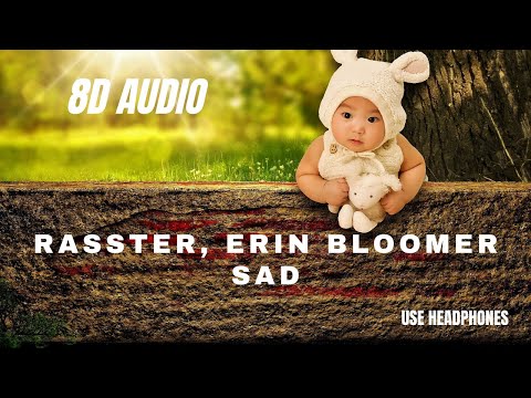 Rasster - Erin Bloomer - SAD (Remix) - 8D AUDIO