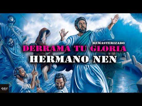 Hermano Nen - Derrama tu gloria (Remasterizado)
