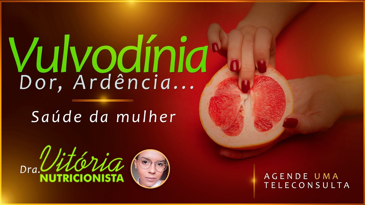 DOR E ARDÊNCIA NA VAGINA | O que é Vulvodínia? Quais os sintomas e tratamento? | DRA VITÓRIA FREITAS