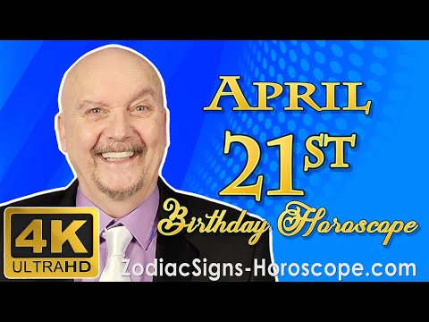 April 21 Zodiac Horoscope and Birthday Personality | April 21st Birthday Personality Horoscopes