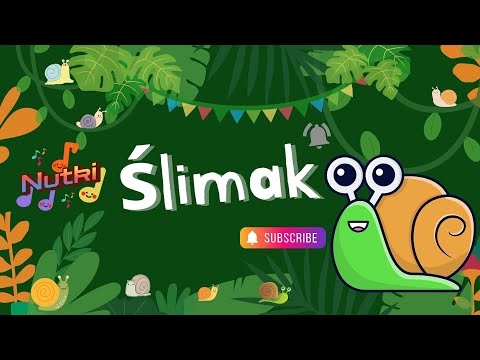 Piosenki dla dzieci/ ŚLIMAK