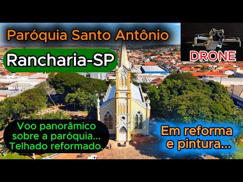 Rancharia-SP...Paróquia Santo Antônio/Reforma estrutural do telhado/Reformas e pinturas/Julho 2026