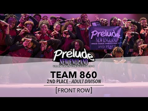 [2ND PLACE-Adult Division] TEAM 860 [FRONT ROW] || Prelude NE 2018 || #PreludeNE2018