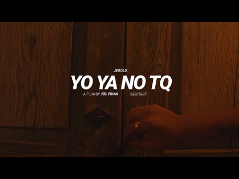 YO YA NO TQ - JEROLD [Video Oficial]