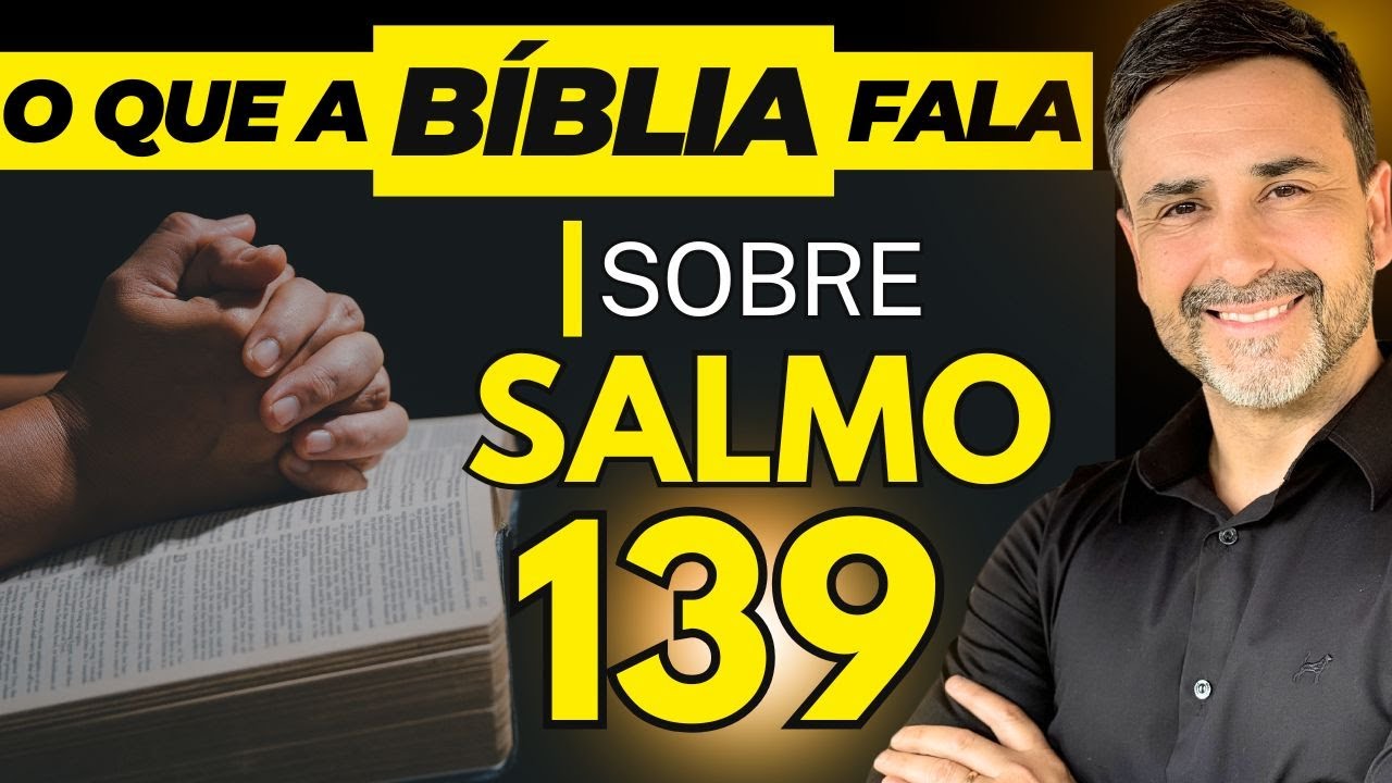 O Segredo do Salmo 139: O Que a Bíblia Revela Sobre a Proteção Divina!