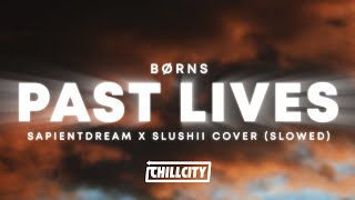 Download lagu Sapientdream x Slushii - Past Lives (Slowed) [Lyrics] mp3