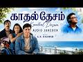 Kadhal Desam Audio Jukebox A R Rahman Hits Abbas Vineeth Tabu Tamil Hits